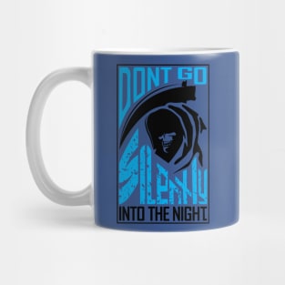 Dont Go Silently Into the Night Mug